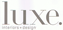 luxe. interiors & design